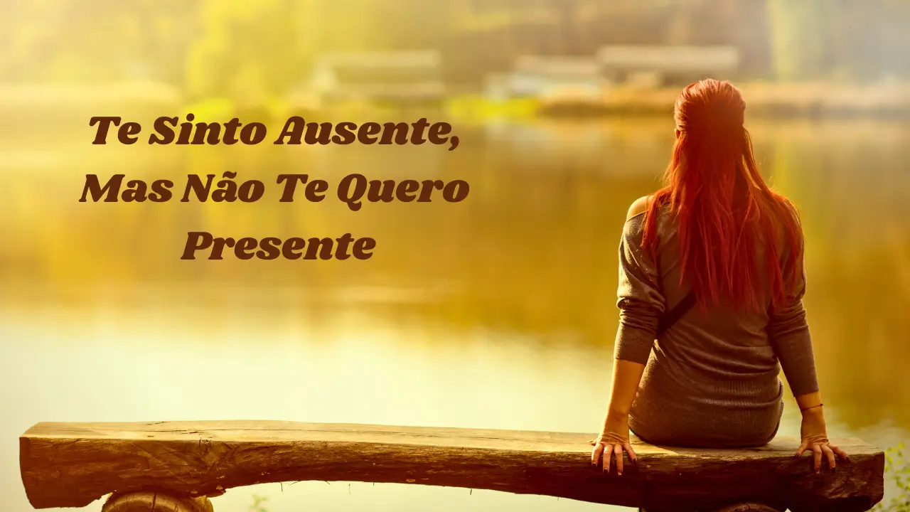 Te sinto ausente
